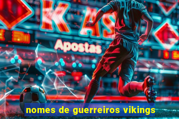 nomes de guerreiros vikings